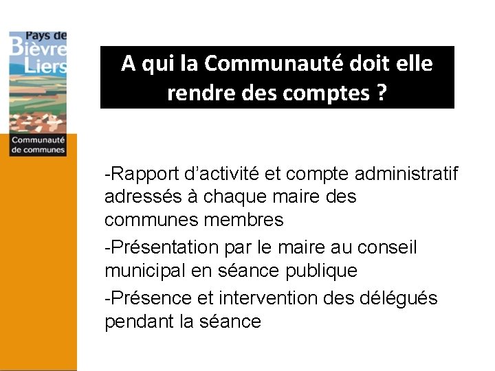 A qui la Communauté doit elle rendre des comptes ? -Rapport d’activité et compte