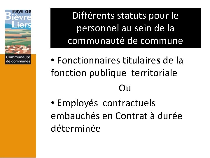 Différents statuts pour le à la Effectif des personnes travaillant communauté de communes personnel