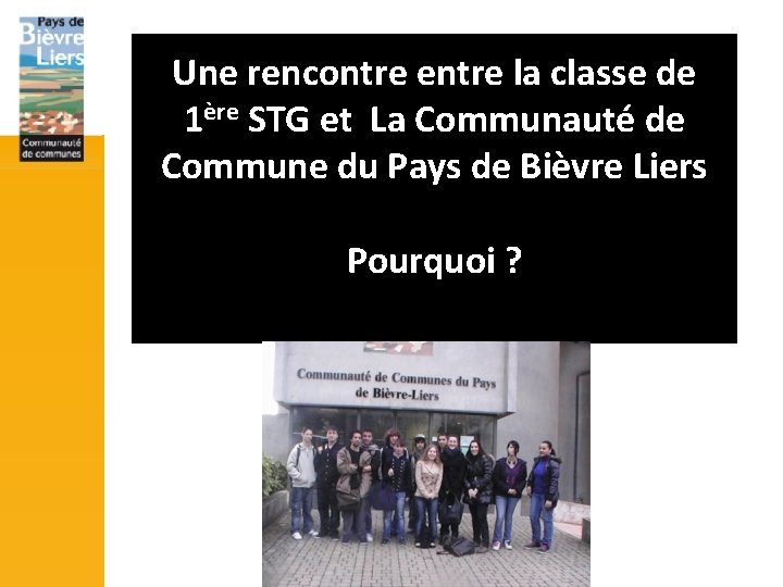 Une rencontre entre la classe de 1ère STG et La Communauté de Commune du