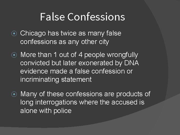 False Confessions ⦿ Chicago has twice as many false confessions as any other city