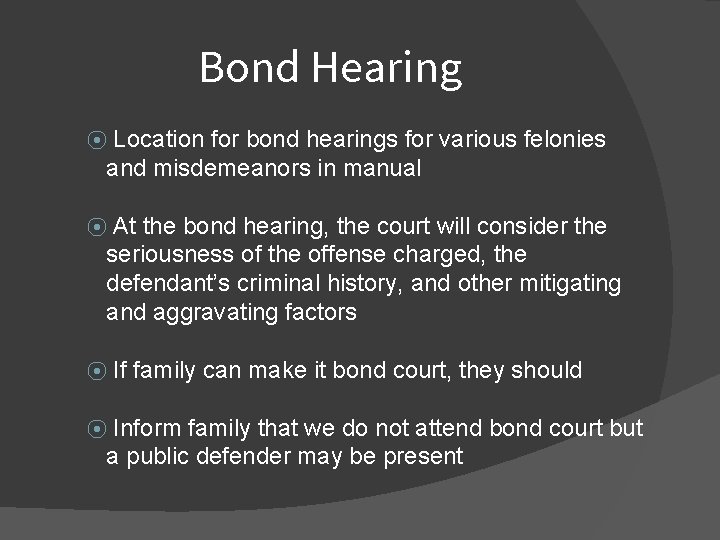Bond Hearing Location for bond hearings for various felonies and misdemeanors in manual ⦿