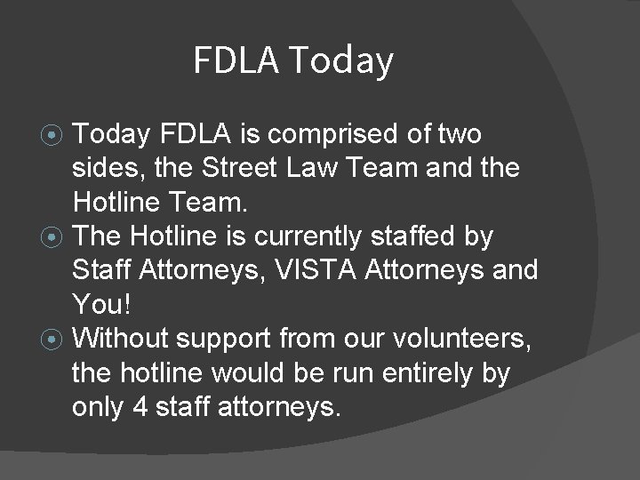 FDLA Today FDLA is comprised of two sides, the Street Law Team and the