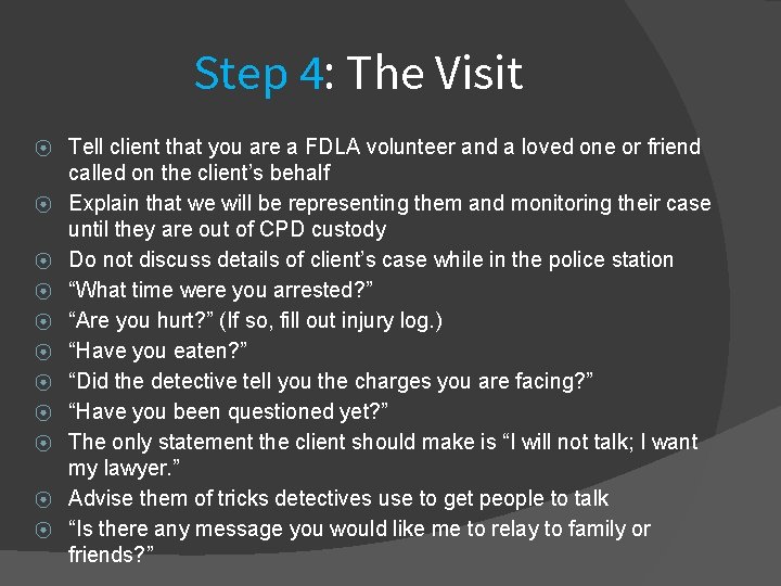 Step 4: The Visit ⦿ ⦿ ⦿ Tell client that you are a FDLA