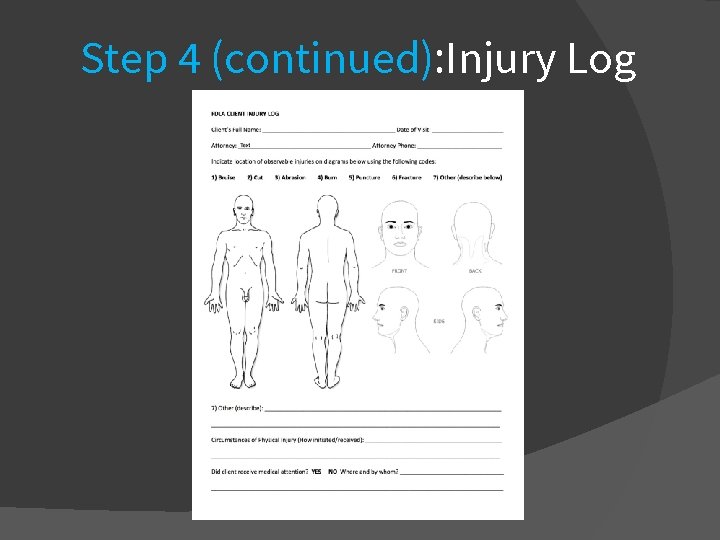 Step 4 (continued): Injury Log 