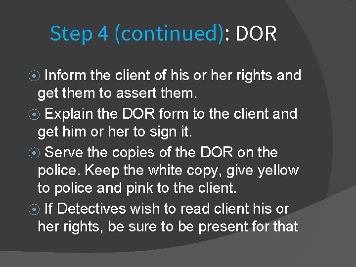 Step 4 (continued): DOR Inform the client of his or her rights and get