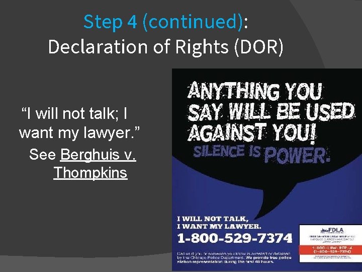 Step 4 (continued): Declaration of Rights (DOR) “I will not talk; I want my