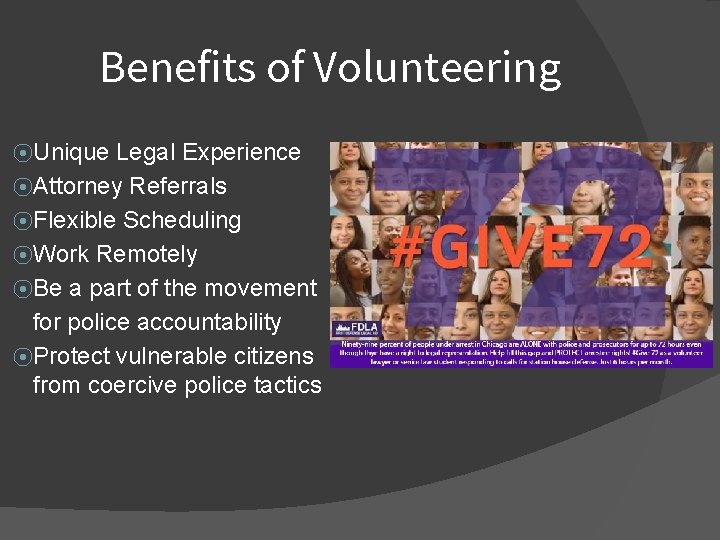 Benefits of Volunteering ⦿ Unique Legal Experience ⦿ Attorney Referrals ⦿ Flexible Scheduling ⦿