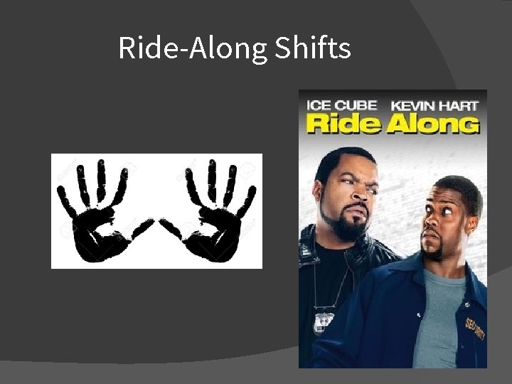 Ride-Along Shifts 