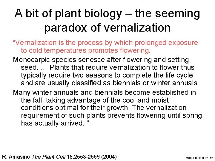 A bit of plant biology – the seeming paradox of vernalization “Vernalization is the