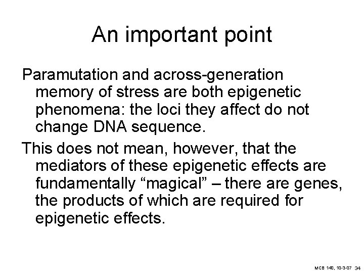 An important point Paramutation and across-generation memory of stress are both epigenetic phenomena: the