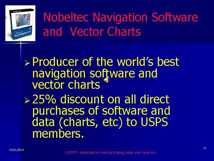 Nobeltec Navigation Software and Vector Charts Ø Producer of the world’s best navigation software