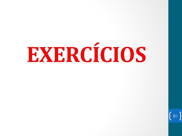 EXERCÍCIOS 10 
