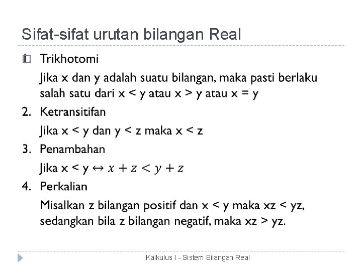 Sifat-sifat urutan bilangan Real � Kalkulus I - Sistem Bilangan Real 