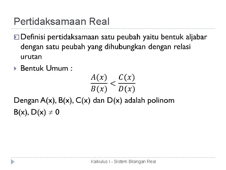 Pertidaksamaan Real � Kalkulus I - Sistem Bilangan Real 