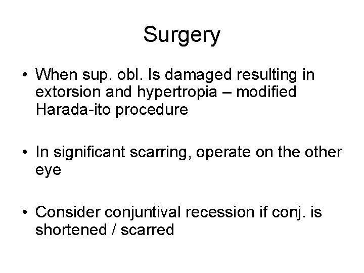 Surgery • When sup. obl. Is damaged resulting in extorsion and hypertropia – modified