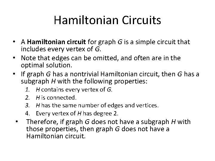 Hamiltonian Circuits • A Hamiltonian circuit for graph G is a simple circuit that