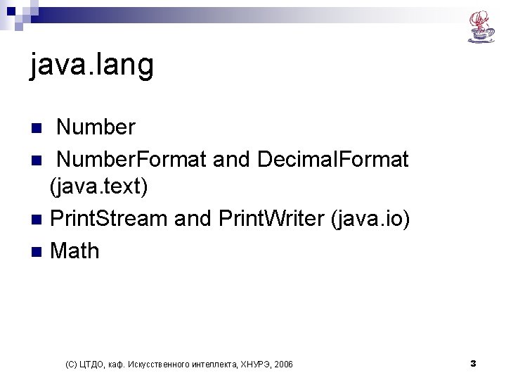 java. lang Number n Number. Format and Decimal. Format (java. text) n Print. Stream java. lang Number n Number. Format and Decimal. Format (java. text) n Print. Stream