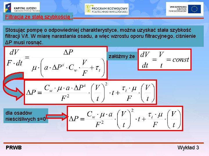 Filtracja ze stałą szybkością : Stosując pompę o odpowiedniej charakterystyce, można uzyskać stała szybkość