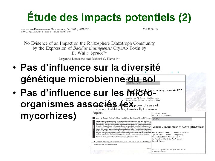 Étude des impacts potentiels (2) • Pas d’influence sur la diversité génétique microbienne du