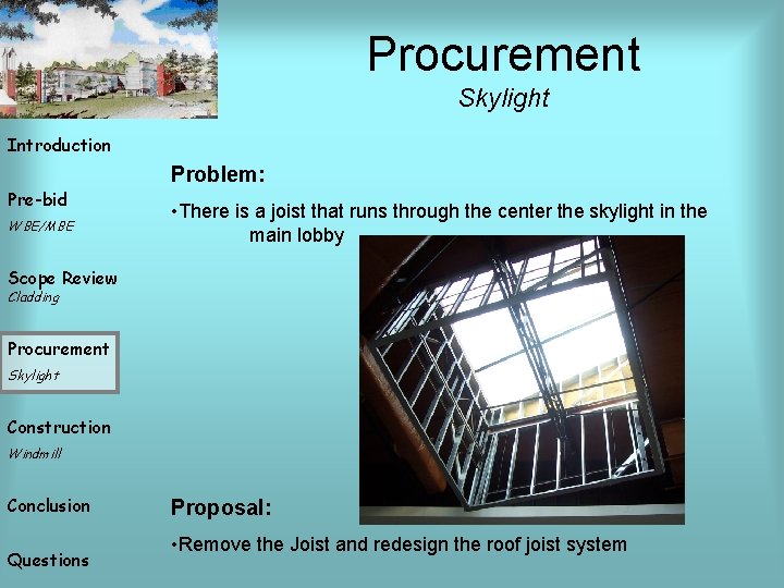 Procurement Skylight Introduction Problem: Pre-bid WBE/MBE • There is a joist that runs through