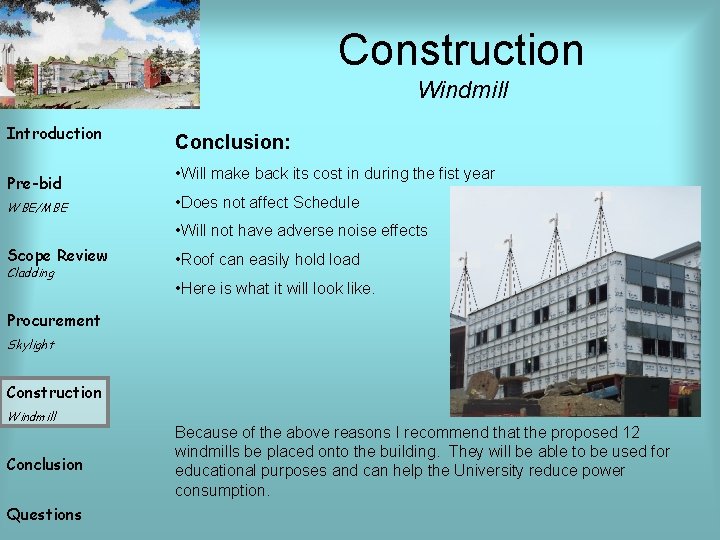 Construction Windmill Introduction Pre-bid WBE/MBE Conclusion: • Will make back its cost in during