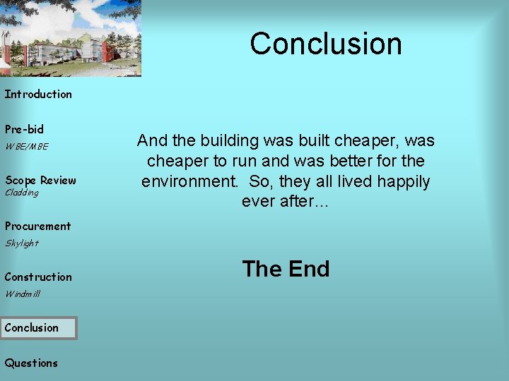 Conclusion Introduction Pre-bid WBE/MBE Scope Review Cladding And the building was built cheaper, was