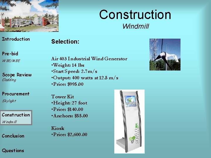 Construction Windmill Introduction Pre-bid WBE/MBE Scope Review Cladding Procurement Skylight Construction Selection: Air 403