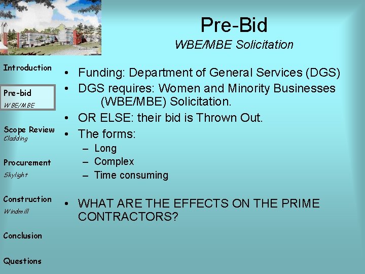 Pre-Bid WBE/MBE Solicitation Introduction Pre-bid WBE/MBE Scope Review Cladding Procurement Skylight Construction Windmill Conclusion