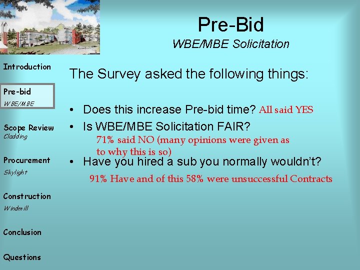 Pre-Bid WBE/MBE Solicitation Introduction The Survey asked the following things: Pre-bid WBE/MBE Scope Review