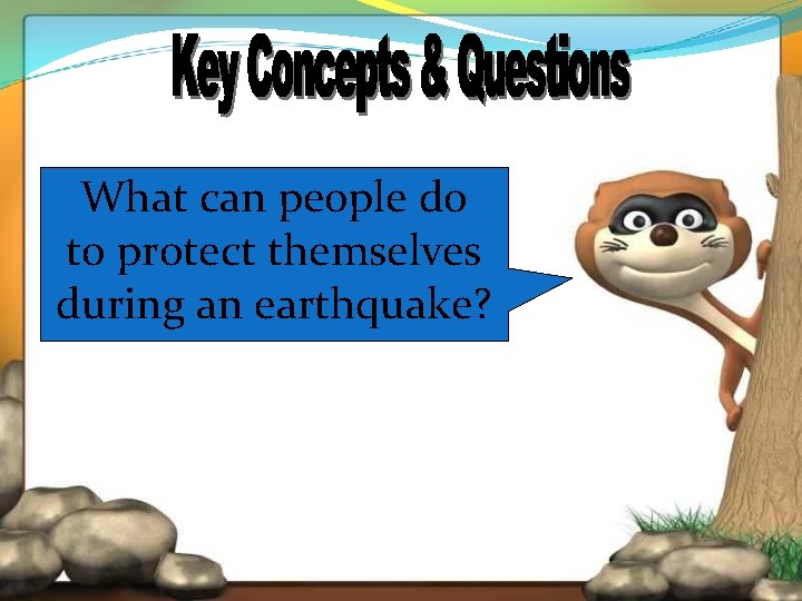 What can people do to protect themselves during an earthquake? 