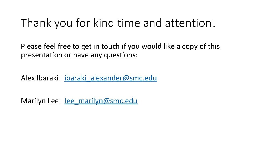 Thank you for kind time and attention! Please feel free to get in touch Thank you for kind time and attention! Please feel free to get in touch