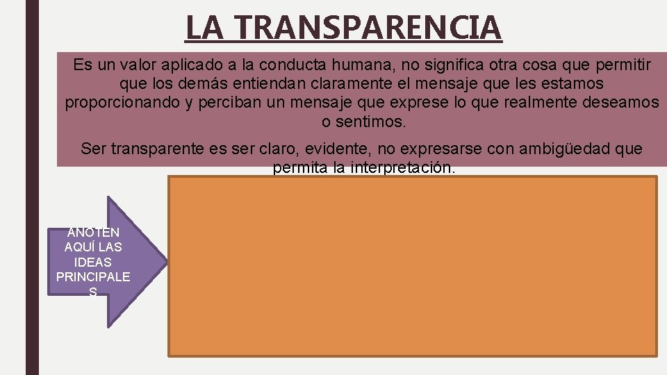 LA TRANSPARENCIA Es un valor aplicado a la conducta humana, no significa otra cosa