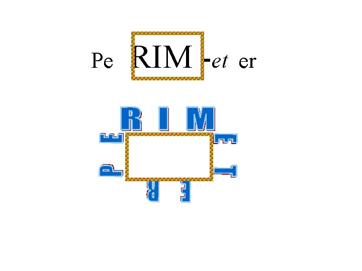 Pe RIM -et er 