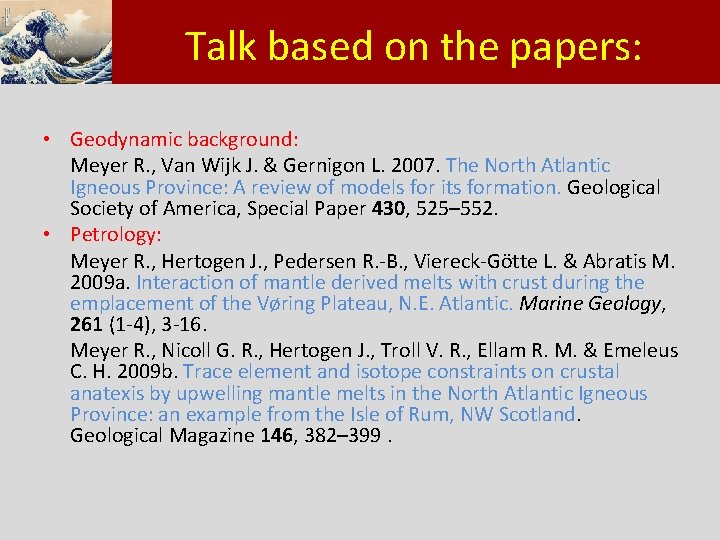 Klik om het opmaakprofiel te Talk based on the papers: bewerken Geodynamic background: •