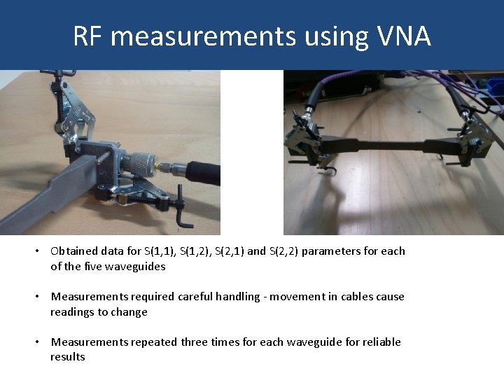 RF measurements using VNA • Obtained data for S(1, 1), S(1, 2), S(2, 1)