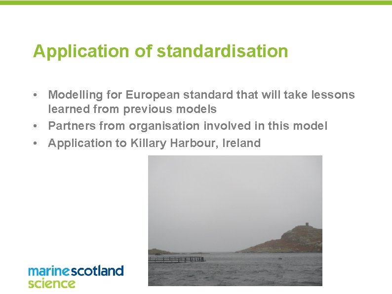 Application of standardisation • Modelling for European standard that will take lessons learned from