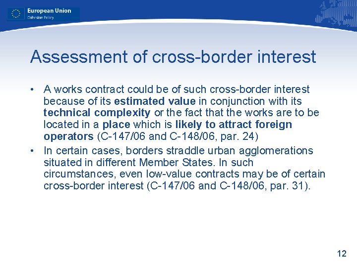 Assessment of cross-border interest • A works contract could be of such cross-border interest
