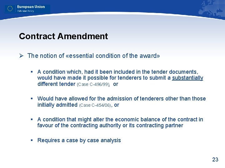 Contract Amendment Ø The notion of «essential condition of the award» § A condition