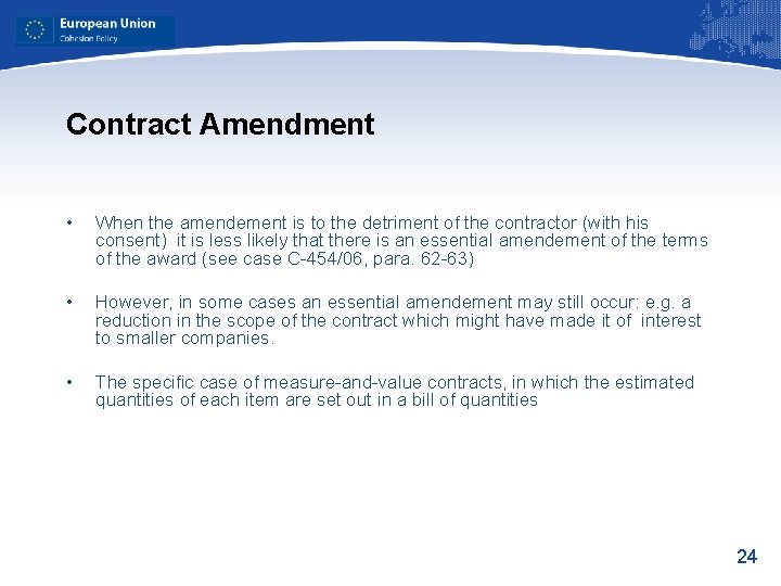 Contract Amendment • When the amendement is to the detriment of the contractor (with