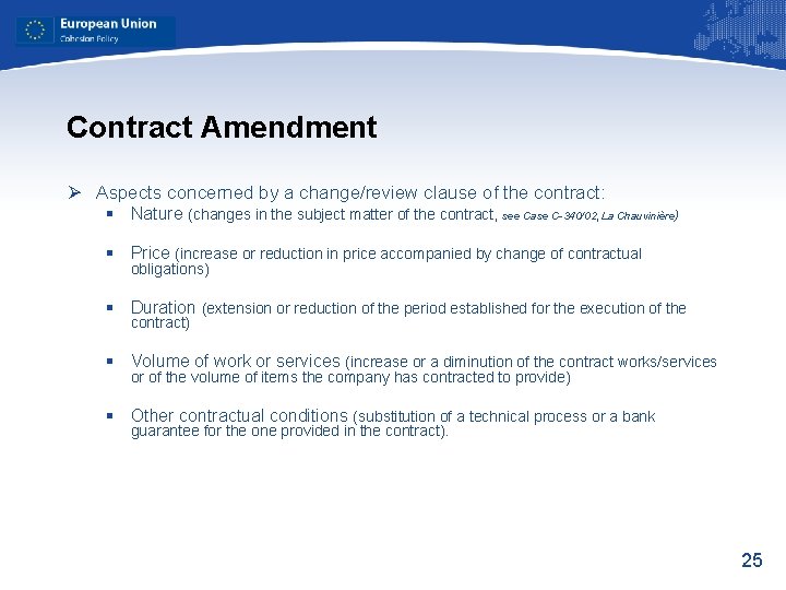 Contract Amendment Ø Aspects concerned by a change/review clause of the contract: § Nature