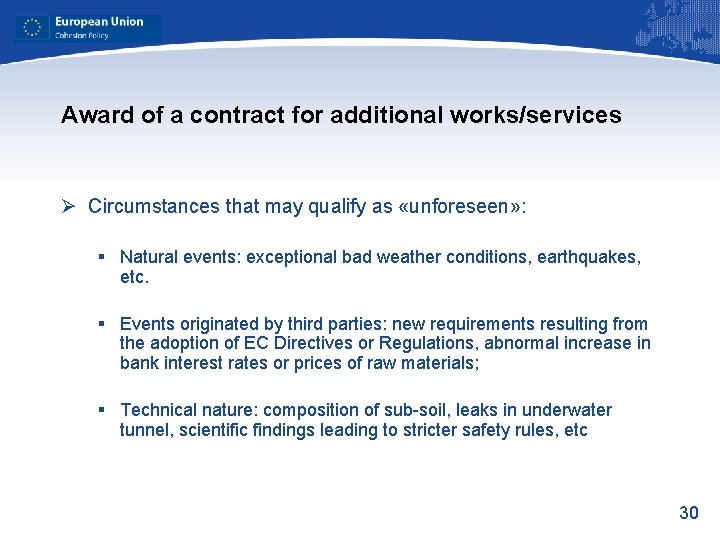 Award of a contract for additional works/services Ø Circumstances that may qualify as «unforeseen»