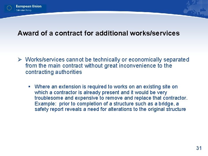 Award of a contract for additional works/services Ø Works/services cannot be technically or economically