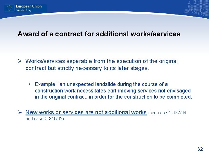 Award of a contract for additional works/services Ø Works/services separable from the execution of