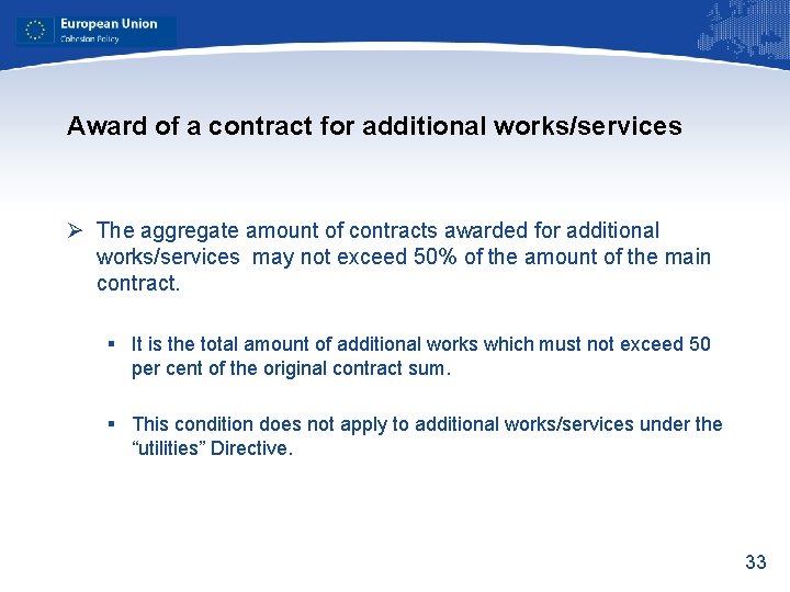 Award of a contract for additional works/services Ø The aggregate amount of contracts awarded