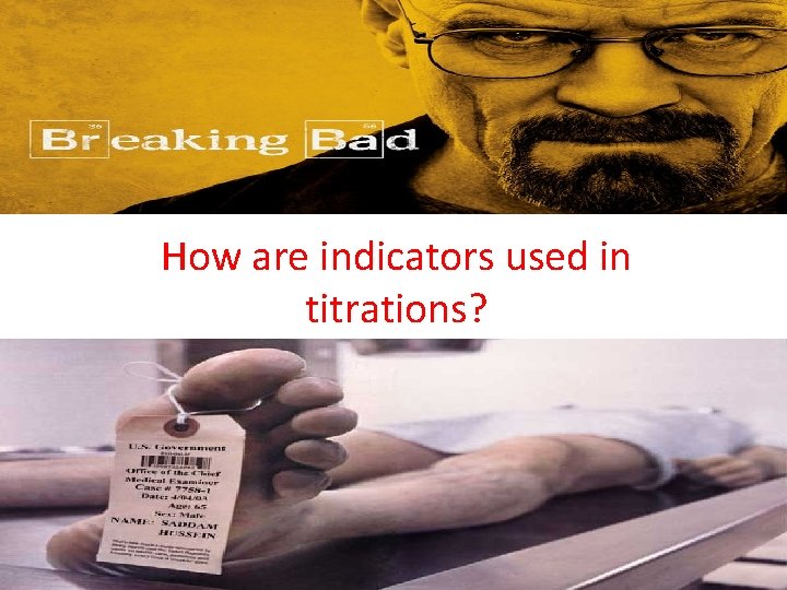 How are indicators used in titrations? 