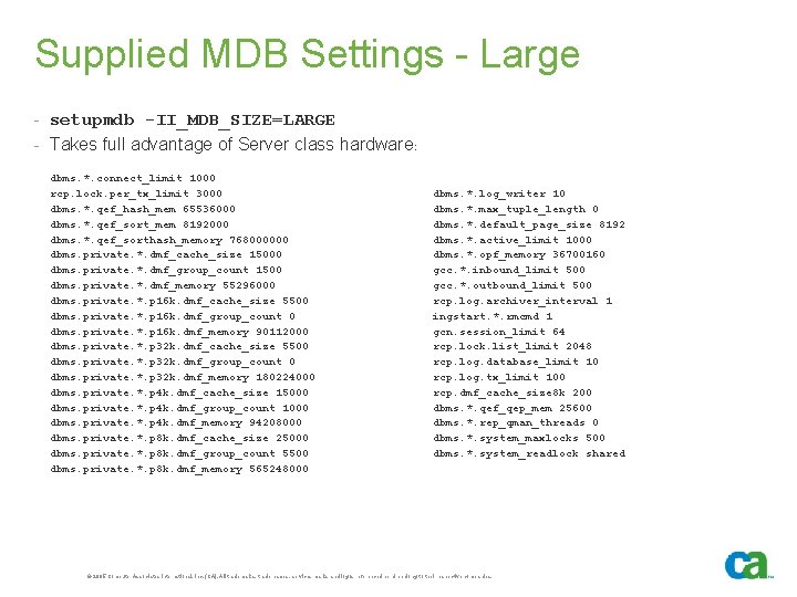 Supplied MDB Settings - Large - setupmdb -II_MDB_SIZE=LARGE - Takes full advantage of Server