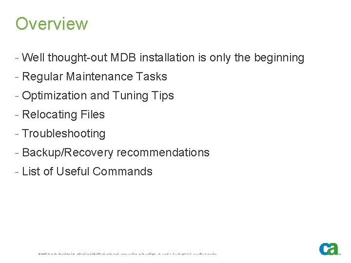 Overview - Well thought-out MDB installation is only the beginning - Regular Maintenance Tasks