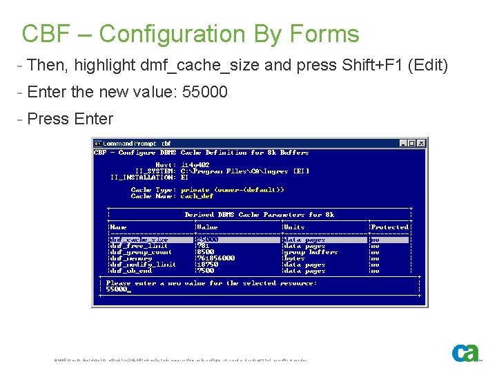 CBF – Configuration By Forms - Then, highlight dmf_cache_size and press Shift+F 1 (Edit)