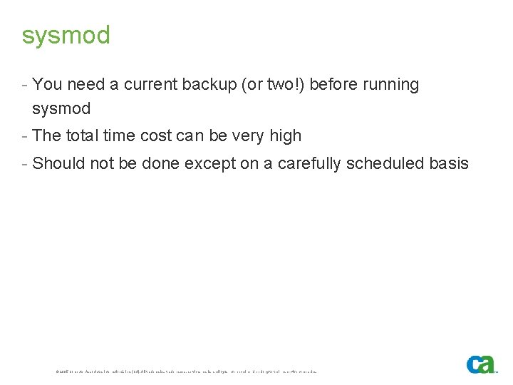 sysmod - You need a current backup (or two!) before running sysmod - The