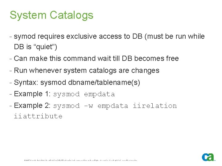 System Catalogs - symod requires exclusive access to DB (must be run while DB